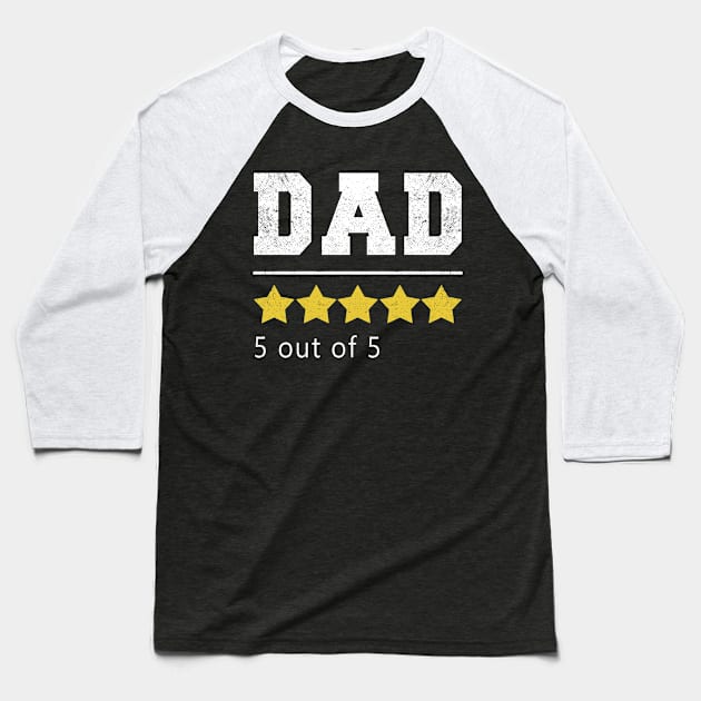 Dad 5 Stars Rating Funny Fathers Day Gift Baseball T-Shirt by mohazain